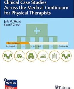 Clinical Case Studies Across the Medical Continuum for Physical Therapists 1st Edition