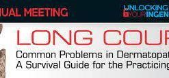 2019 Annual Meeting Long Course – Common Problems in Dermatopathology