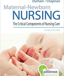 Davis Advantage for Maternal-Newborn Nursing: The Critical Components of Nursing Care Third Edition