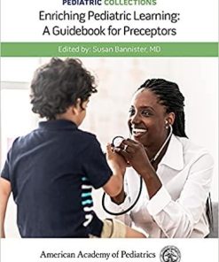 Pediatric Collections: Enriching Pediatric Learning: A Guidebook for Preceptors 1st Edition