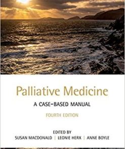 Palliative Medicine: A Case-Based Manual 4th Edition