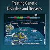 CRISPR-/Cas9 Based Genome Editing for Treating Genetic Disorders and Diseases 1st Edition