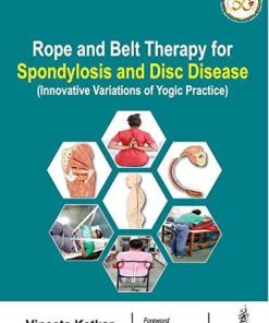 Rope and Belt Therapy for Spondylosis & Disc Disease (Innovative Variations of Yoga Practice)