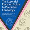 The Essential Revision Guide to Paediatric Cardiology