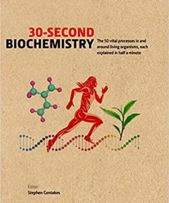 30-Second Biochemistry: The 50 vital processes in and around living organisms, each explained in half a minute