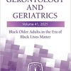 Annual Review of Gerontology and Geriatrics, Volume 41, 2021: Black Older Adults in the Era of Black Lives Matter (Annual Review of Gerontology and Geriatrics, 41) 1st Edition