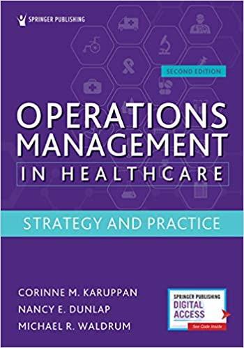 Operations Management in Healthcare: Strategy and Practice 2nd Edition Operations Management in Healthcare: Strategy and Practice 2nd Edition
