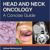 Head and Neck Oncology: A Concise Guide 1st Edition