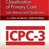 ICPC-3 International Classification of Primary Care: User Manual and Classification (WONCA Family Medicine) 3rd Edition