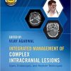 Integrated Management of Complex Intracranial Lesions Hardback Set and Static Online Product: Open, Endoscopic, and Keyhole Techniques New Edition