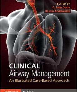 Clinical Airway Management: An Illustrated Case-Based Approach 1st Edition