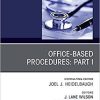 Office-Based Procedures: Part I, An Issue of Primary Care: Clinics in Office Practice (Volume 48-4) (The Clinics: Internal Medicine, Volume 48-4)