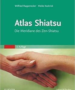 Atlas Shiatsu: Die Meridiane des Zen-Shiatsu