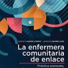 La enfermera comunitaria de enlace: Práctica avanzada, eficacia en la gestión de casos y atención domiciliaria (Spanish Edition)