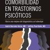 Comorbilidad en trastornos psicóticos: Hacia una mejora del diagnóstico y el abordaje