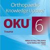 Orthopaedic Knowledge Update®: Trauma 6 Print + Ebook (AAOS – American Academy of Orthopaedic Surgeons) Sixth Edition