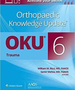 Orthopaedic Knowledge Update®: Trauma 6 Print + Ebook (AAOS – American Academy of Orthopaedic Surgeons) Sixth Edition