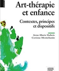 Art-thérapie et enfance: Contextes, principes et dispositifs (PSYCHOLOGIE) (French Edition)