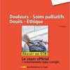 Douleurs – Soins Palliatifs – Deuils – Ethique: Réussir Les Ecni (Hors collection) (French Edition)