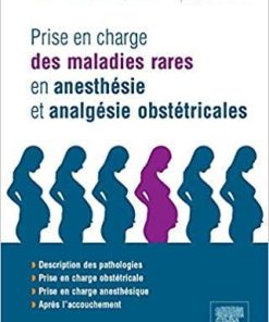 Prise en charge des maladies rares en anesthésie et analgésie obstétricales: En 200 Fiches (Hors collection) (French Edition)