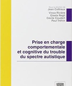 Prise en charge comportementale et cognitive du trouble du spectre autistique (Médecine et psychothérapie) (French Edition)