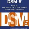 Dsm-5: Manuel Diagnostique Et Statistique Des Troubles Mentaux (Hors collection) (French Edition) 5th Edition