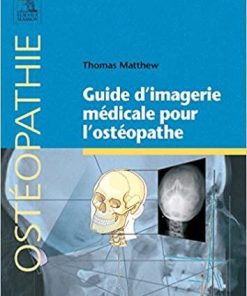 Guide D’imagerie Médicale Pour L’ostéopathe (Ostéopathie) (French Edition)