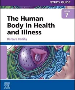 Study Guide for The Human Body in Health and Illness 7th Edition