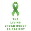 The Living Organ Donor as Patient: Theory and Practice