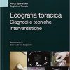 Ecografia toracica. Diagnosi e tecniche interventistiche. Ediz. illustrata