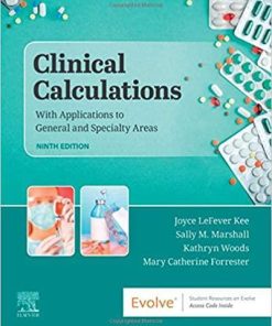 Clinical Calculations: With Applications to General and Specialty Areas 9th Edition