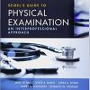 Student Laboratory Manual for Seidel’s Guide to Physical Examination: An Interprofessional Approach 9th Edition Student Laboratory Manual for Seidel’s Guide to Physical Examination: An Interprofessional Approach 9th Edition