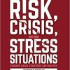Communicating in Risk, Crisis, and High Stress Situations: Evidence-Based Strategies and Practice (IEEE PCS Professional Engineering Communication Series) 1st Edition