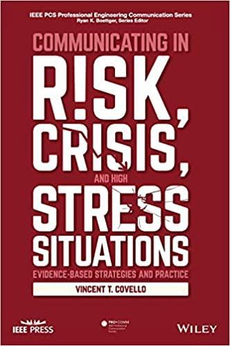 Communicating in Risk, Crisis, and High Stress Situations: Evidence-Based Strategies and Practice (IEEE PCS Professional Engineering Communication Series) 1st Edition Communicating in Risk, Crisis, and High Stress Situations: Evidence-Based Strategies and Practice (IEEE PCS Professional Engineering Communication Series) 1st Edition