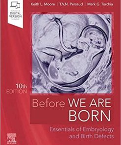 Before We Are Born: Essentials of Embryology and Birth Defects, 10e 10th Edition