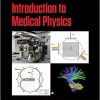 Introduction to Medical Physics (Series in Medical Physics and Biomedical Engineering) 1st Edition Introduction to Medical Physics (Series in Medical Physics and Biomedical Engineering) 1st Edition