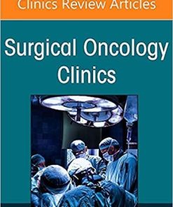 Disparities and Determinants of Health in Surgical Oncology, An Issue of Surgical Oncology Clinics of North America (Volume 31-1) (The Clinics: Internal Medicine, Volume 31-1)