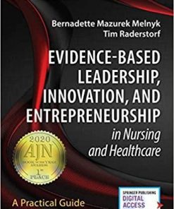 Evidence-Based Leadership, Innovation and Entrepreneurship in Nursing and Healthcare: A Practical Guide to Success 1st Edition