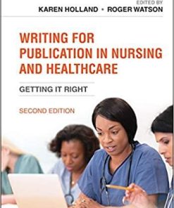 Writing for Publication in Nursing and Healthcare: Getting it Right 2nd Edition