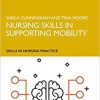 Nursing Skills in Supporting Mobility (Skills in Nursing Practice) 1st Edition Nursing Skills in Supporting Mobility (Skills in Nursing Practice) 1st Edition