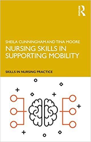 Nursing Skills in Supporting Mobility (Skills in Nursing Practice) 1st Edition Nursing Skills in Supporting Mobility (Skills in Nursing Practice) 1st Edition
