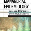 Managerial Epidemiology: Cases and Concepts, 4th Edition Fourth edition Managerial Epidemiology: Cases and Concepts, 4th Edition Fourth edition