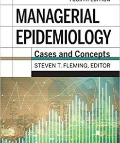 Managerial Epidemiology: Cases and Concepts, 4th Edition Fourth edition