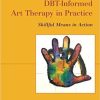 DBT-Informed Art Therapy in Practice