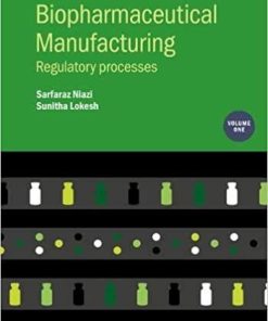 Biopharmaceutical Manufacturing: Regulatory Processes (Volume 1)