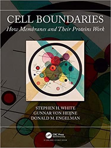 Cell Boundaries: How Membranes and Their Proteins Work 1st Edition Cell Boundaries: How Membranes and Their Proteins Work 1st Edition