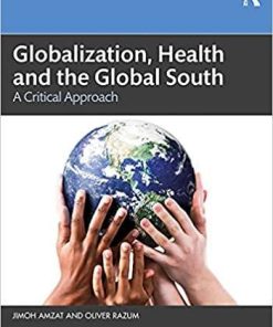 Globalization, Health and the Global South: A Critical Approach 1st Edition