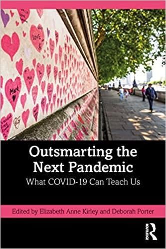 Outsmarting the Next Pandemic: What Covid-19 Can Teach Us 1st Edition Outsmarting the Next Pandemic: What Covid-19 Can Teach Us 1st Edition