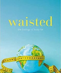 Waisted: The Biology of Body Fat
