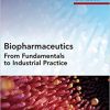 Biopharmaceutics: From Fundamentals to Industrial Practice (Advances in Pharmaceutical Technology) 1st Edition Biopharmaceutics: From Fundamentals to Industrial Practice (Advances in Pharmaceutical Technology) 1st Edition